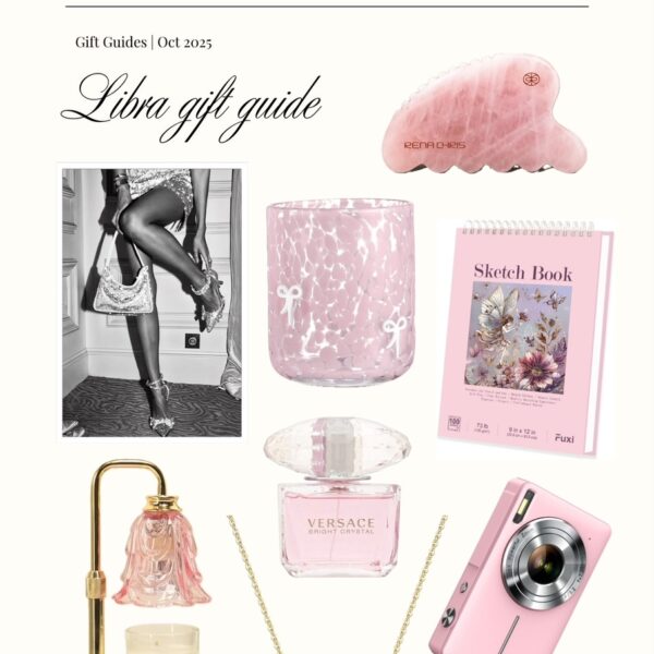 The Perfect Libra Gift Guide for Your Fav Libra Girly
