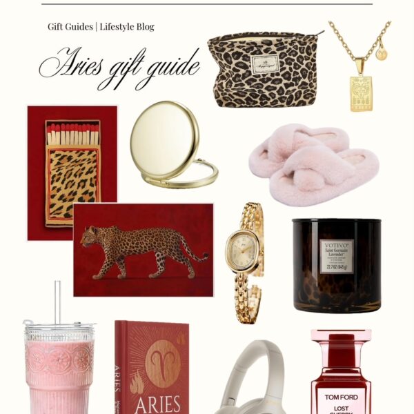 The Perfect Aries Gift Guide for your Fav Fiery Aries Bestie